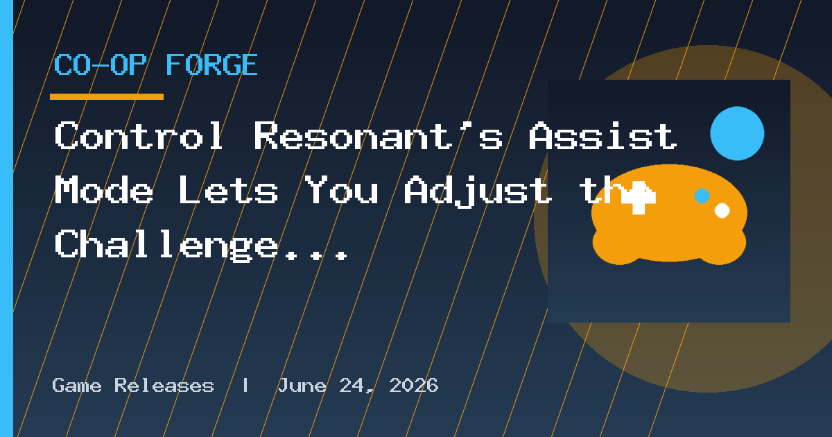 Control Resonant’s Assist Mode Lets You Adjust the Challenge (And Won’t Gate