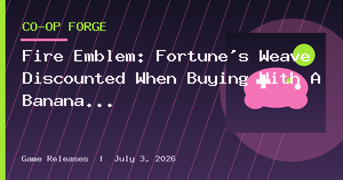 Fire Emblem: Fortune's Weave Discounted When Buying With A Banana