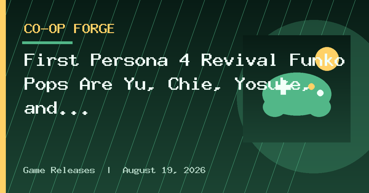 First Persona 4 Revival Funko Pops Are Yu, Chie, Yosuke, and Teddie