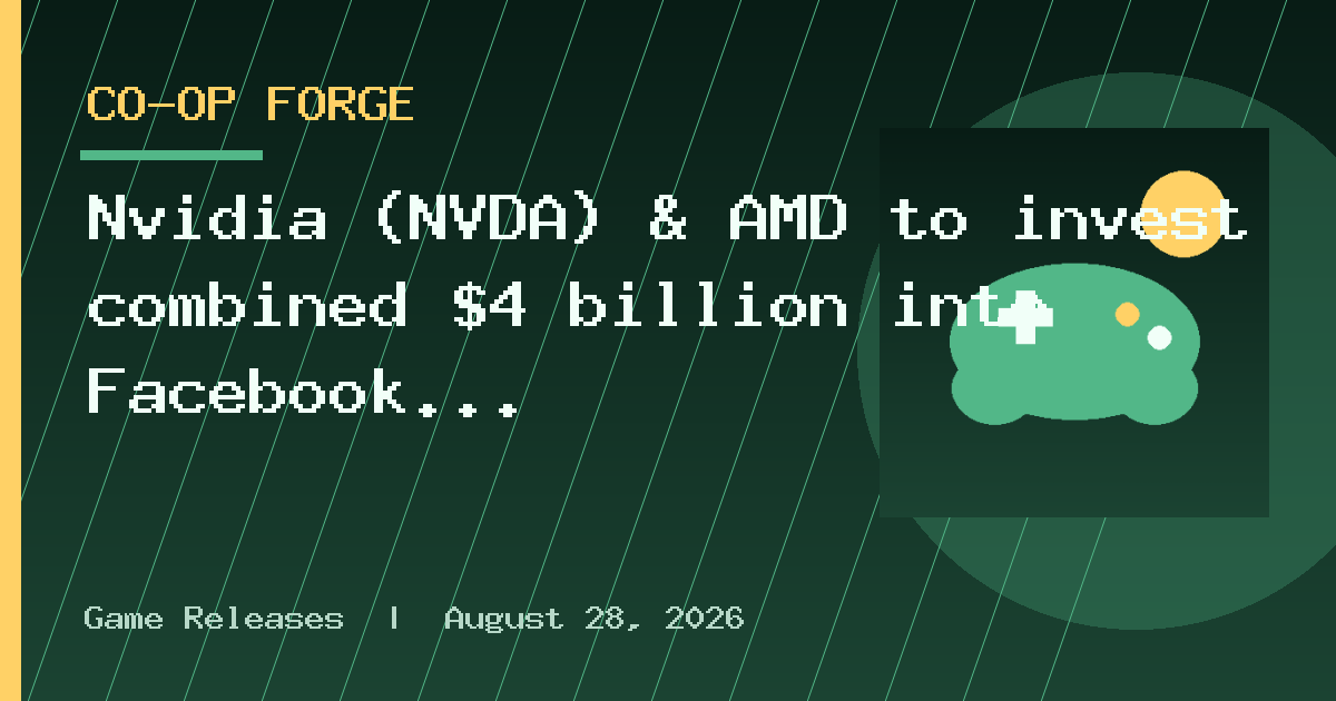 Nvidia (NVDA) & AMD to invest combined $4 billion into Facebook (META)