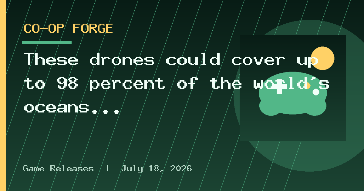 These drones could cover up to 98 percent of the world's oceans by 2028