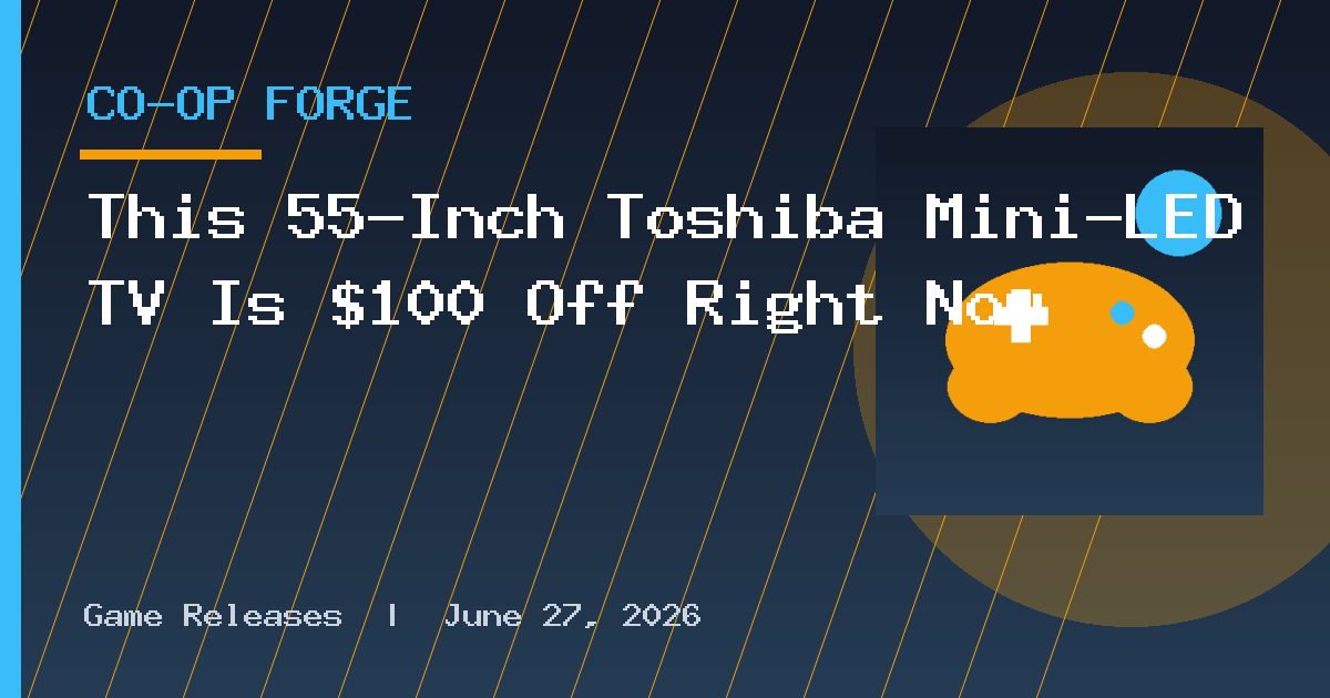 This 55-Inch Toshiba Mini-LED TV Is $100 Off Right Now