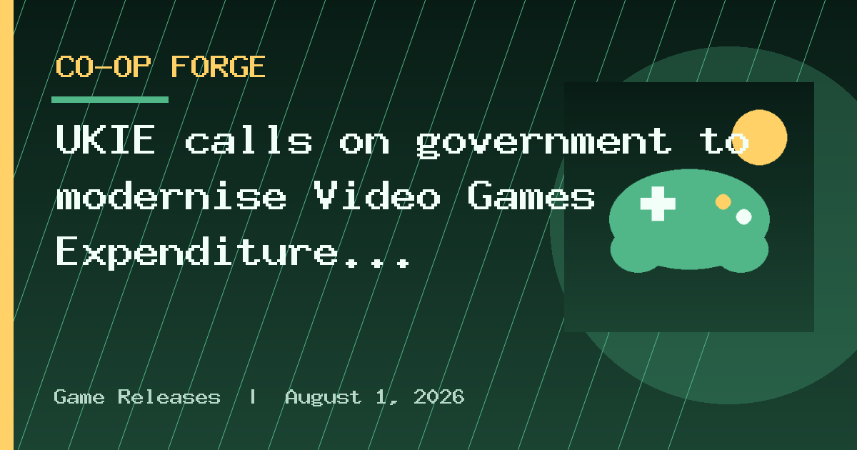 UKIE calls on government to modernise Video Games Expenditure Credit