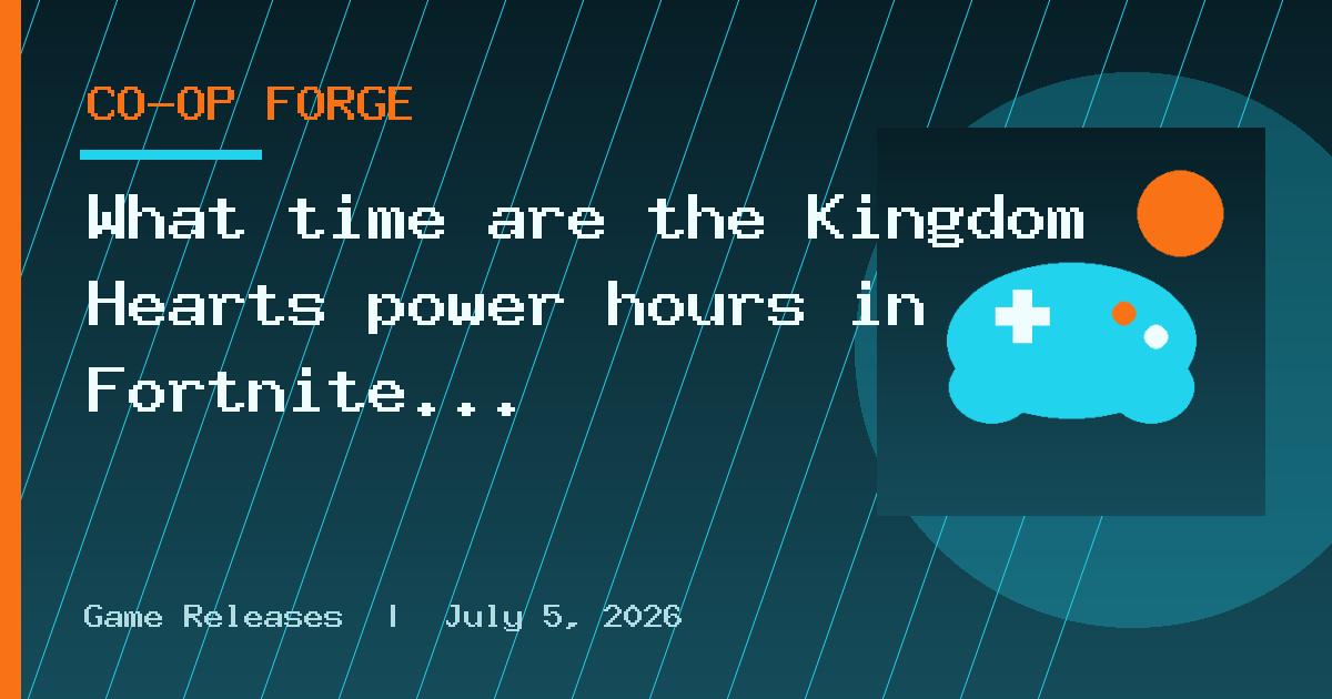 What time are the Kingdom Hearts power hours in Fortnite Chapter 7 Season 4?