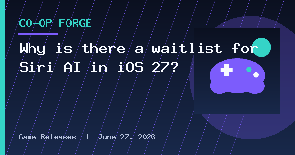 Why is there a waitlist for Siri AI in iOS 27?