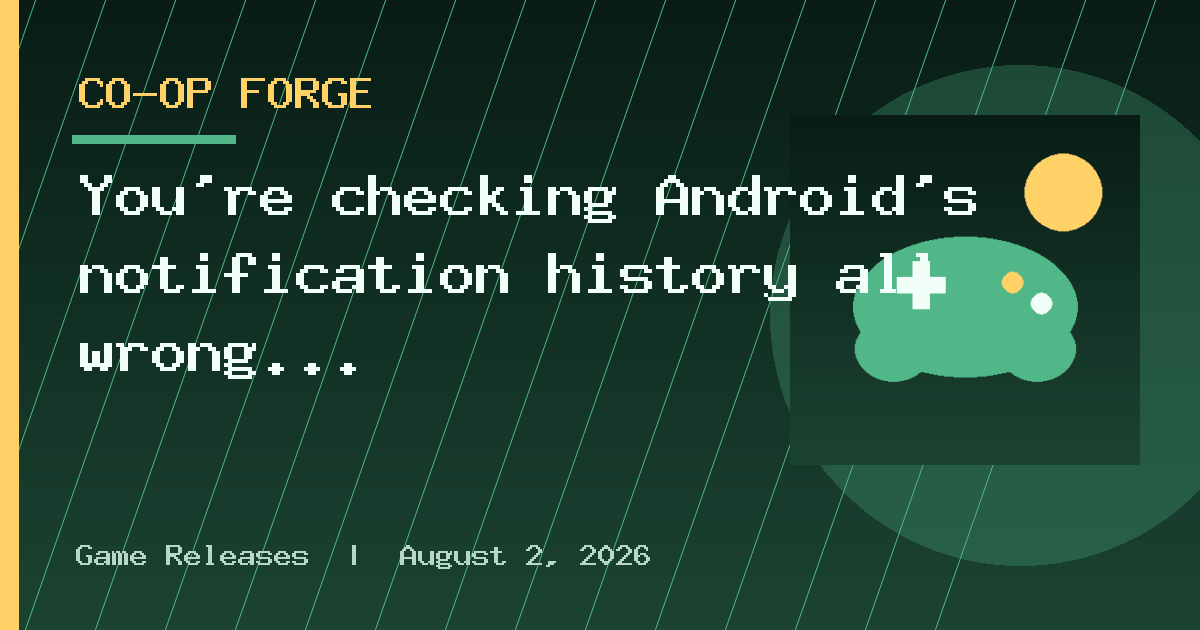 You’re checking Android’s notification history all wrong